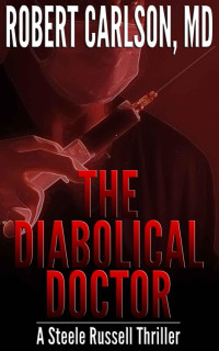 Robert G. Carlson — Steele Russel 1: The Diabolical Doctor