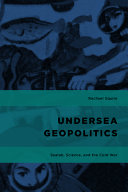 Squire, Rachael — Undersea Geopolitics: Sealab, Science, and the Cold War