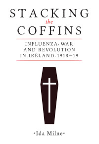 Milne, Ida — Stacking the Coffins