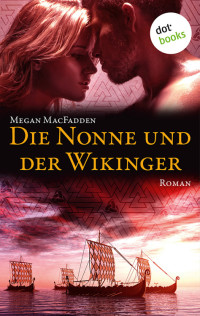 Megan MacFadden — Die Nonne und der Wikinger. Roman