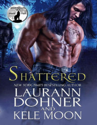 Kele Moon & Laurann Dohner — Shattered (Nightwind Pack Book 2)