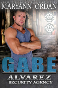 Maryann Jordan — Gabe: The Alvarez Security Series