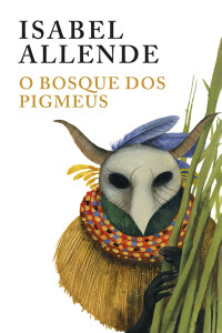 Isabel Allende — O Bosque dos Pigmeus