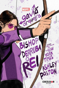 Ashley Poston — Gaviã arqueira - Bishop derruba o Rei