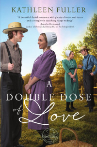 Kathleen Fuller — A Double Dose of Love (An Amish Mail-Order Bride Novel Book 1)