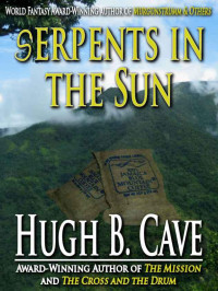 Hugh Cave — Serpents in the Sun