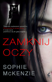 Sophie McKenzie — Zamknij Oczy