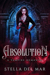 Del Mar, Stella — Absolution: A Vampire Romance