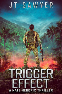 JT Sawyer — Trigger Effect: A Nate Hendrix Survival Thriller