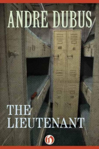 Andre Dubus — The Lieutenant: A Novel