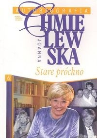 Joanna Chmielewska — Autobiografia. Stare próchno