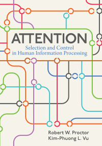 Robert W. Proctor;Kim-Phuong L. Vu; & Kim Vu — Attention