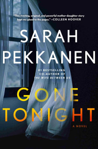 Sarah Pekkanen — Gone Tonight: a Novel
