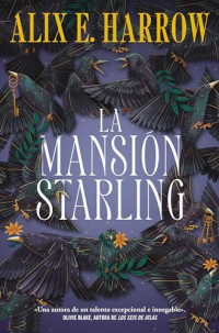 Alix E. Harrow — La Mansión Starling