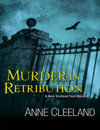 Anne Cleeland — Murder in Retribution (A New Scotland Yard Mystery)