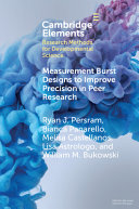 Ryan J. Persram, Bianca Panarello, Melisa Castellanos, Lisa Astrologo, William M. Bukowski — Measurement Burst Designs to Improve Precision in Peer Research