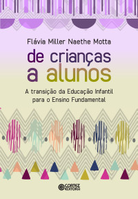 Flávia Miller Naethe Motta — De crianças a alunos