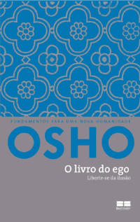 Osho — O livro do ego: Liberte-se da ilusão