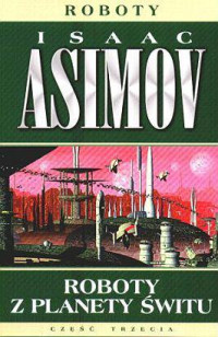 Isaac Asimov — Roboty z Planety Świtu