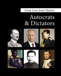 Salem Press — Great Lives from History-Autocrats & Dictators