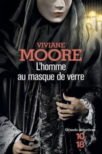 Viviane Moore — L’homme au masque de verre (Alchemia 2)