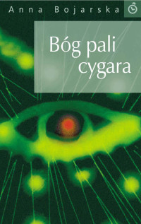 Anna Bojarska — Bóg pali cygara