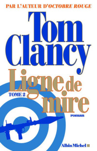 Clancy, Tom — Ligne de mire Tome 2