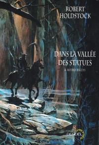 Robert Holdstock — Dans la vallée des statues