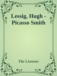 The Listener — Lessig, Hugh - Picasso Smith