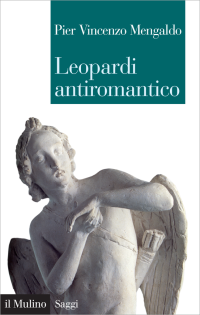 Pier Vincenzo, Mengaldo — Leopardi antiromantico