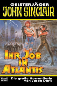 Dark, Jason — [John Sinclair TB 238] • Ihr Job in Atlantis