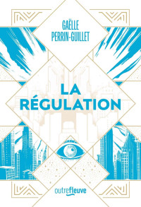 Gaëlle Perrin-Guillet — La Régulation