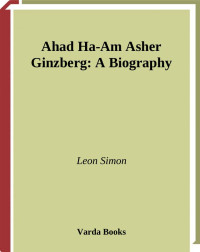 Simon, Leon — Ahad ha-Am: Asher Ginszberg