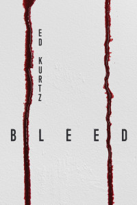 Ed Kurtz — Bleed