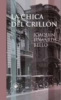 Edwards Bello, Joaquin — La Chica Del Crillon