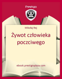 Mikołaj Rej — Żywot człowieka poczciwego