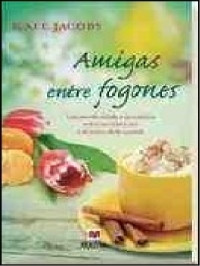 Kate Jacobs — Amigas entre fogones [7535]