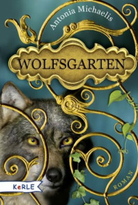 Michaelis, Antonia — Wolfsgarten