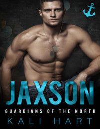 Kali Hart — Jaxson: A Military Man Curvy Woman Romance (Guardians of the North Book 1)