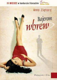 Anna Ziętara — Bajerom wbrew