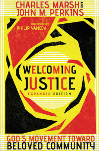 Charles Marsh & John M. Perkins — Welcoming Justice