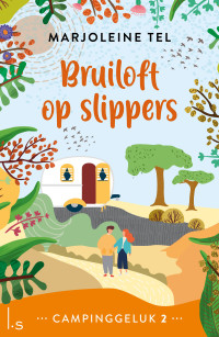 Marjoleine Tel — Bruiloft op slippers - Campinggeluk 2