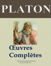 Platon — Platon : Œuvres complètes