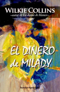 Wilkie Collins — El Dinero De Milady(c.1)