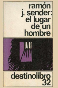 Ramon J. Sender — EL LUGAR DE UN HOMBRE