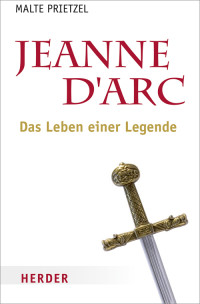 Prietzel, Malte — Jeanne d'Arc