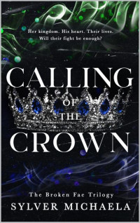 Sylver Michaela — Calling of the Crown (The Broken Fae Trilogy Book 3)