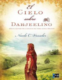 Nicole C. Vosseler — El Cielo Sobre Darjeeling