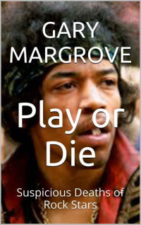 Gary Margrove — Play or Die: Suspicious Deaths of Rock Stars