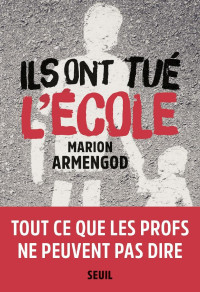 Marion Armengod [Armengod, Marion] — Ils ont tué l'école